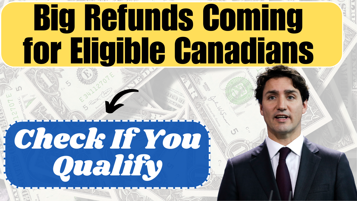 CRA Refund 2025: Big Refunds Coming for Eligible Canadians – Check If You Qualify and Payment Dates