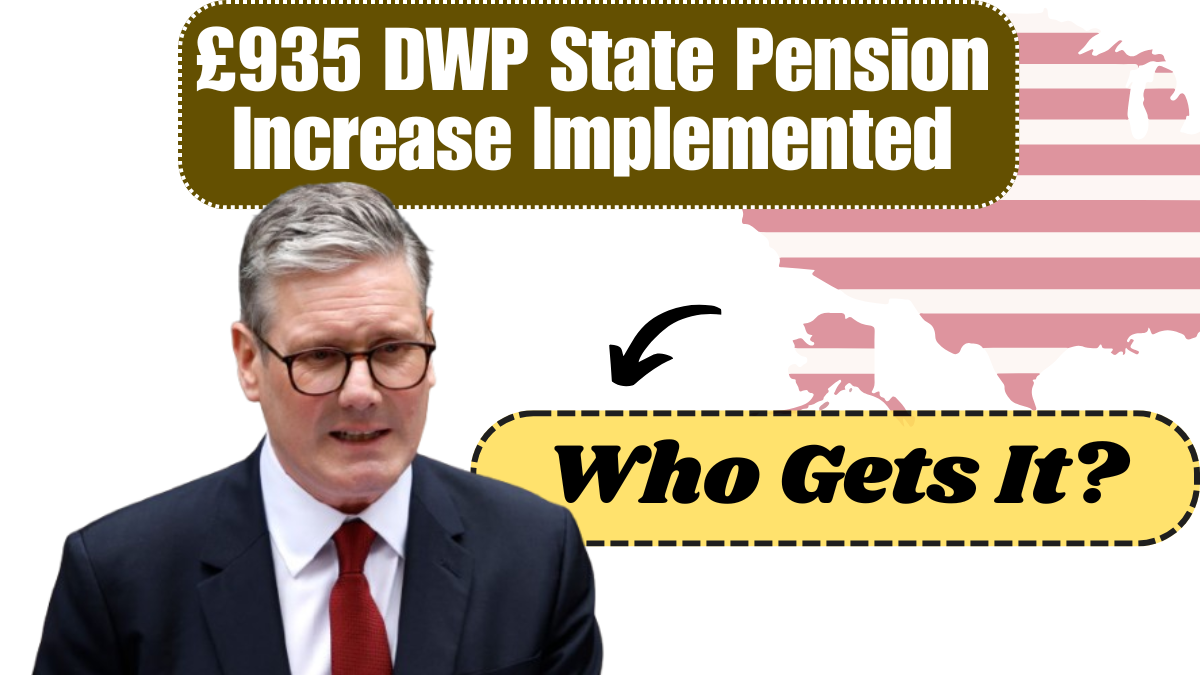 £935 DWP State Pension Increase Can Be Implemented from April 2025: Who Gets It?