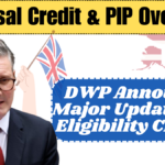 Universal Credit and PIP Overhauls for 2025, DWP Announces Major Updates and Eligibility Criteria