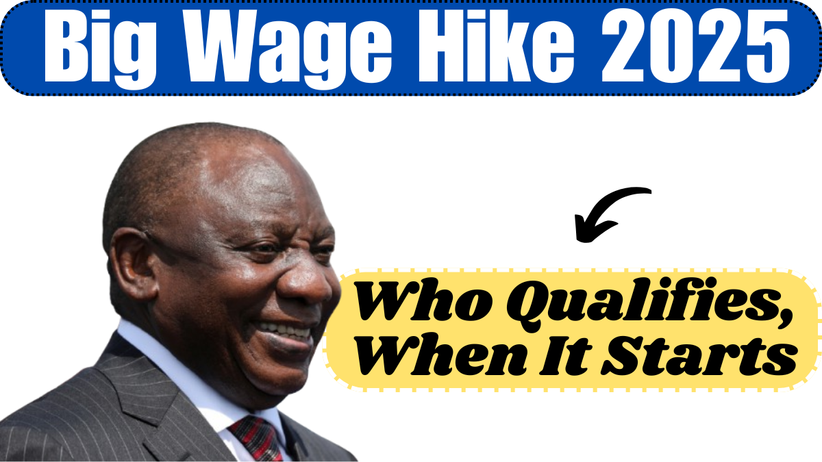 South Africa Announces 2025 Big Wage Hike: Who Qualifies, When It Starts, and What It Means for You