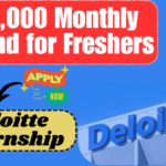 Deloitte Internship 2025: ₹30,000 Monthly Stipend for Freshers – Here’s How to Apply