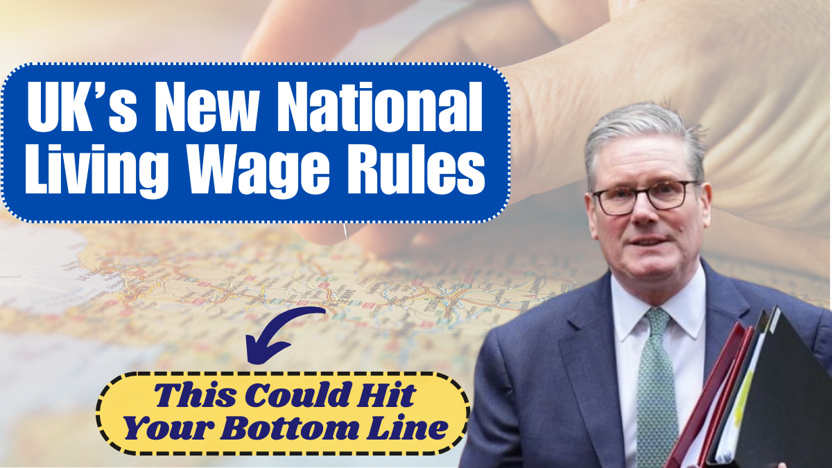 Employers Alert! UK’s New National Living Wage Rules Could Hit Your Bottom Line