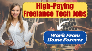 7 High-Paying Freelance Tech Jobs That Let You Work From Home Forever