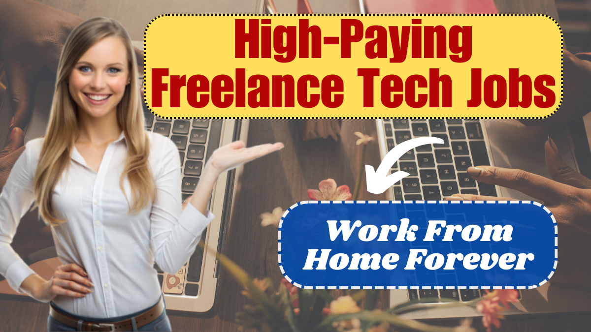 7 High-Paying Freelance Tech Jobs That Let You Work From Home Forever