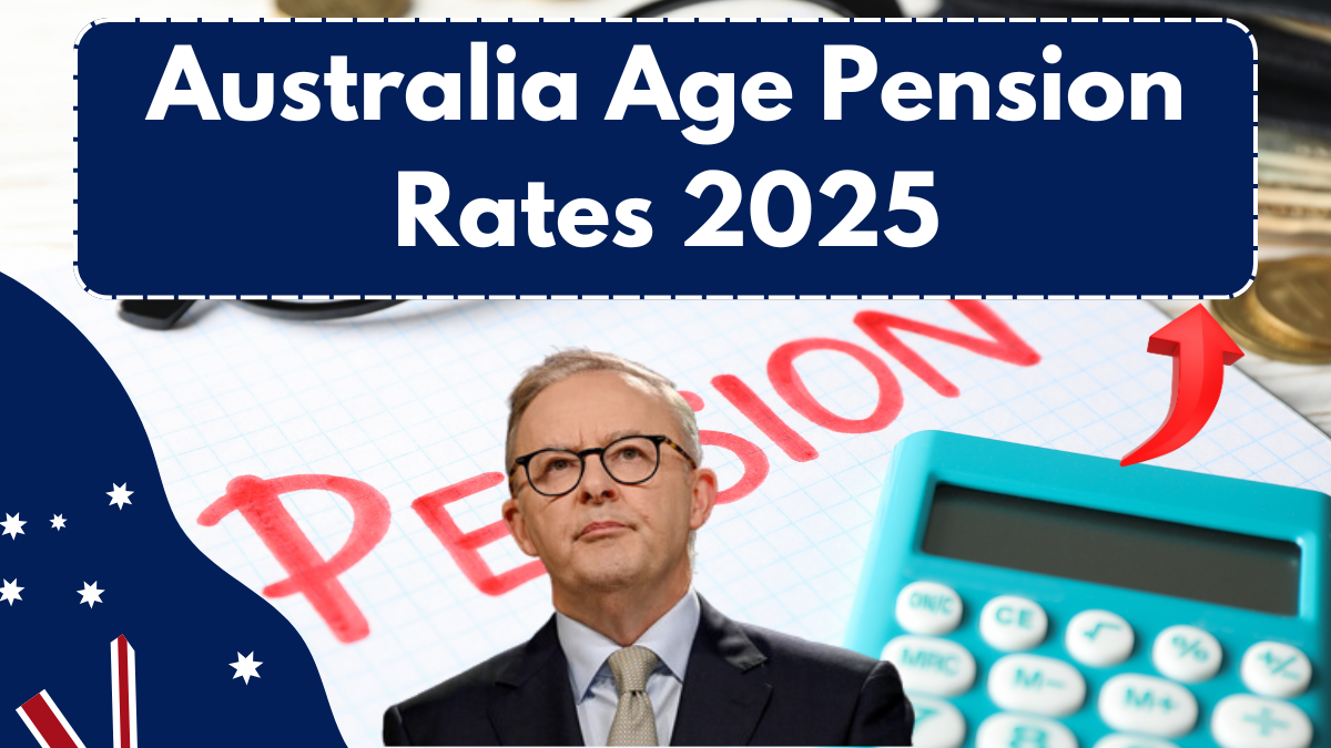 Australia Age Pension Rates 2025: Calculator, Payment Dates & Qualification Criteria in Australia