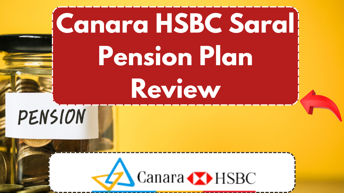 Canara HSBC Saral Pension Plan Review – Is It a Smart Retirement Investment?