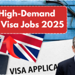 UK High-Demand Work Visa Jobs 2025: Full List of Sponsored Roles & How to Apply