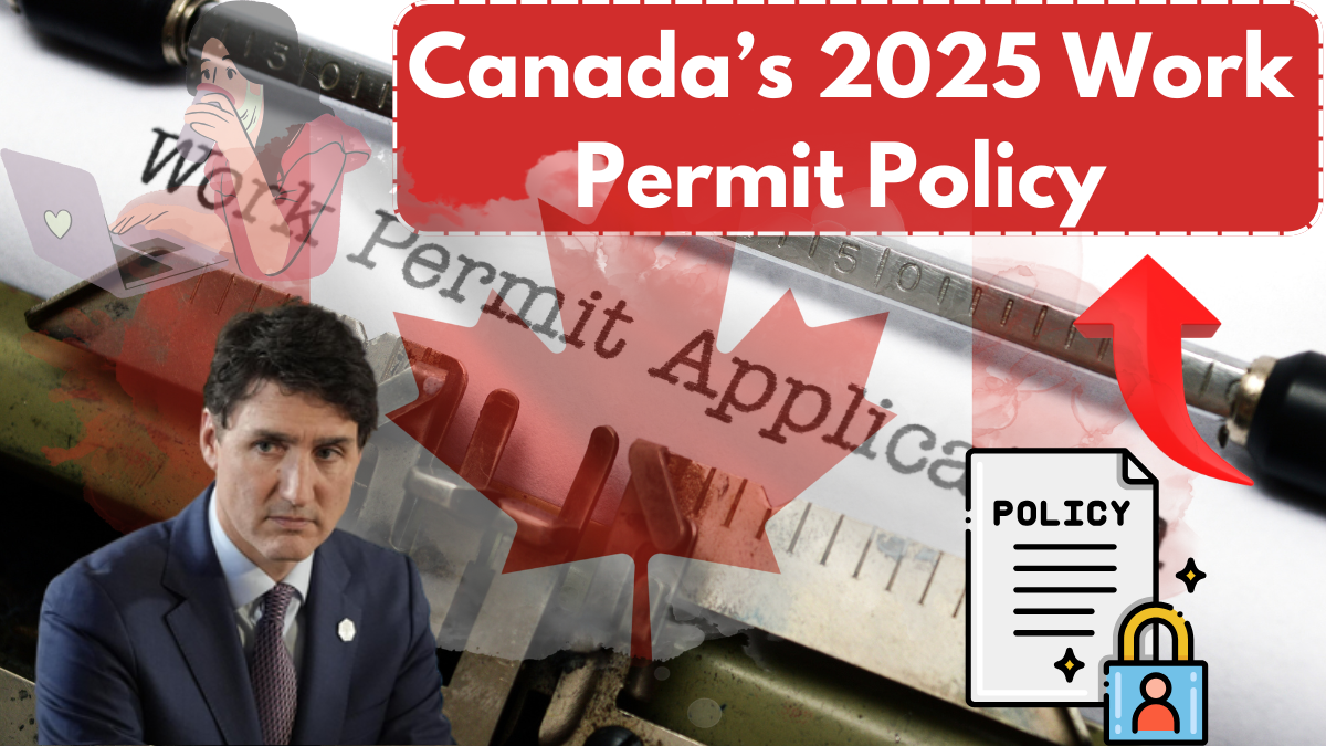 Canada’s 2025 Work Permit Policy – Simplified Process for Foreign Professionals