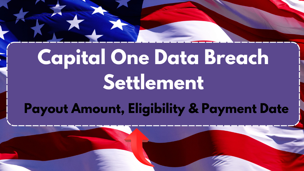 Capital One Data Breach Settlement: Payout Amount, Eligibility & Payment Date