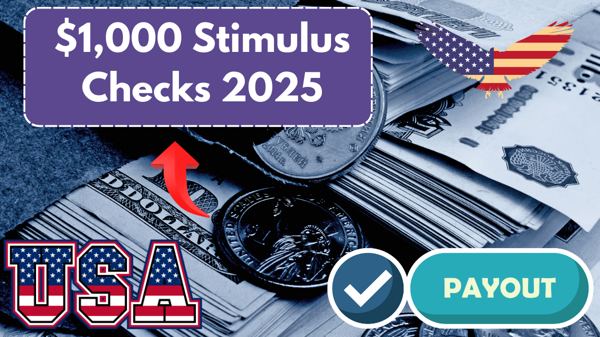 $1,000 Stimulus Checks 2025: Universal Payout? Eligibility & Payment Schedule