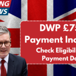 DWP £750 Payment Increase in March 2025 – Fact or Rumor? Check Eligibility & Payment Date