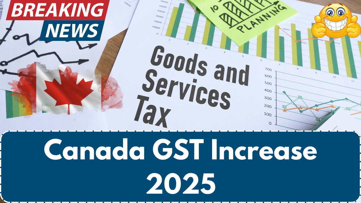 Canada GST Increase 2025 – How Much to Expect? Check Amount & Date