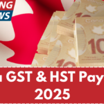 Extra GST & HST Payment 2025 – Eligibility and Payment Dates