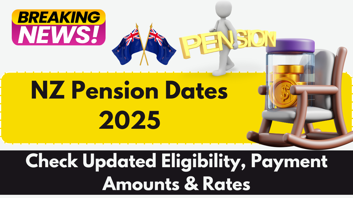 NZ Pension Dates 2025 – Check Updated Eligibility, Payment Amounts & Rates