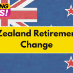 New Zealand Retirement Age Change – Superannuation Starting Age & Updates