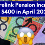 Centrelink Pension Increase of $400 in April 2025 – Payment Dates & Eligibility