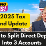 IRS 2025 Tax Refund Update – How to Split Direct Deposit Into 3 Accounts