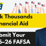 Unlock Thousands in Financial Aid – Submit Your 2025–26 FAFSA Now