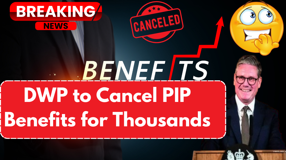 DWP to Cancel PIP Benefits for Thousands – 222K People Affected