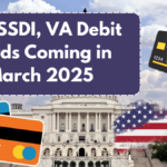 SSI, SSDI, VA Debit Cards Coming in March 2025? Who Qualifies & What’s True