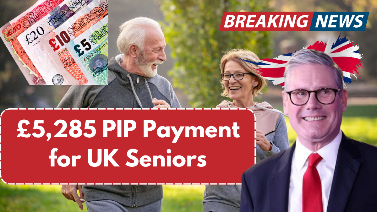 £5,285 PIP Payment for UK Seniors – Fact Check & Expected Date