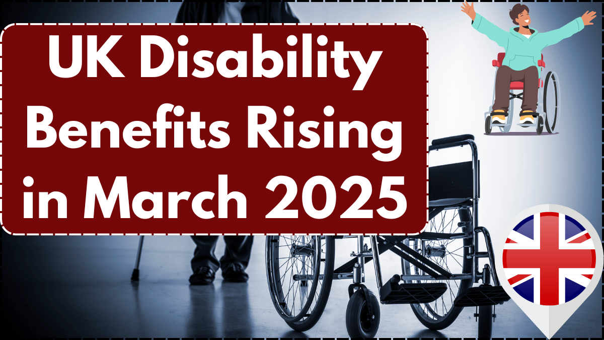 UK Disability Benefits Rising in March 2025 – Will You Get the Full £184.30