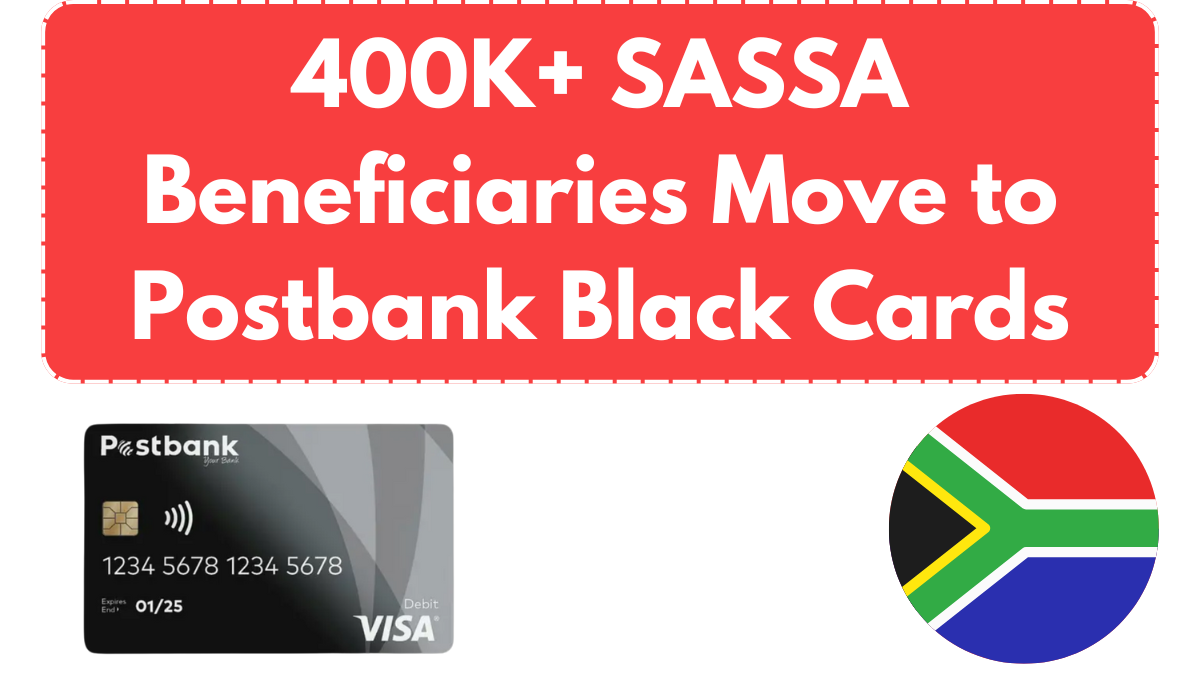 400K+ SASSA Beneficiaries Move to Postbank Black Cards – Key Details