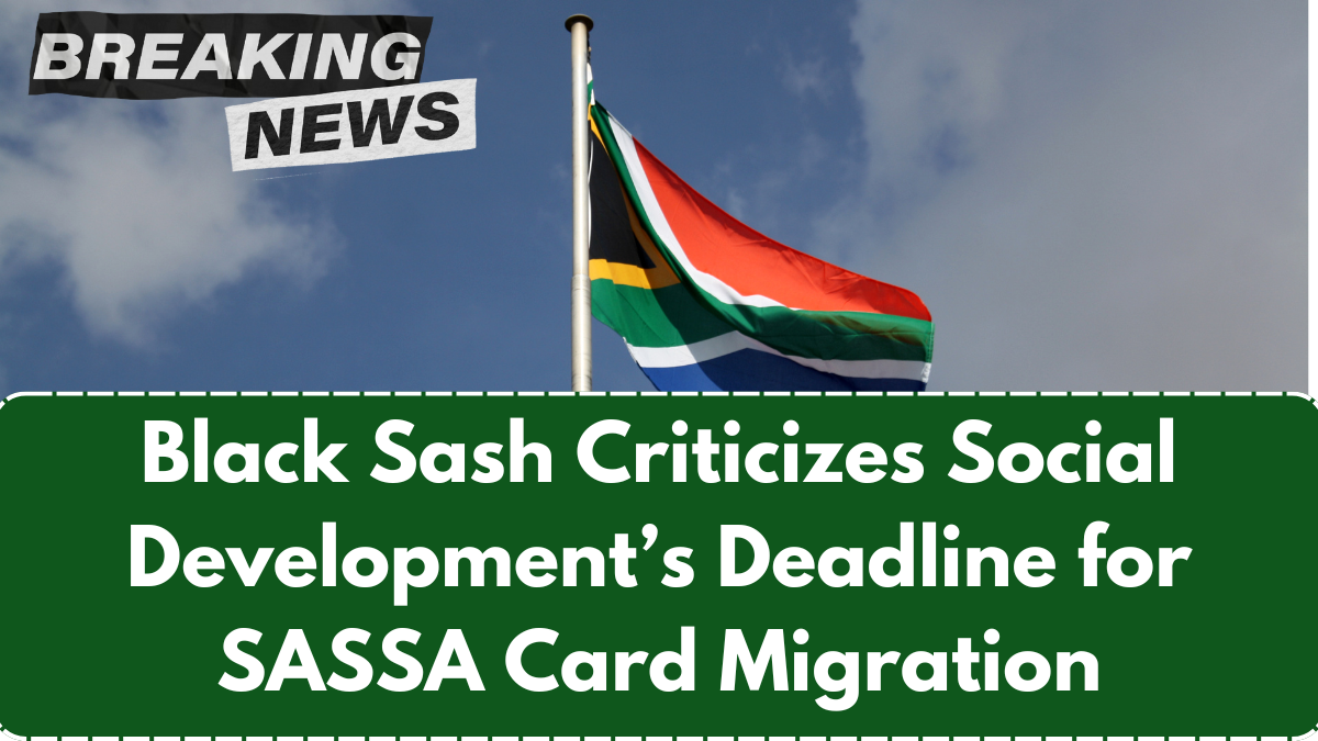 Black Sash Criticizes Social Development’s Deadline for SASSA Card Migration