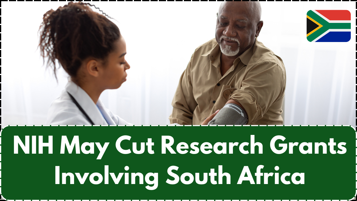 Fear Rises as NIH May Cut Research Grants Involving South Africa