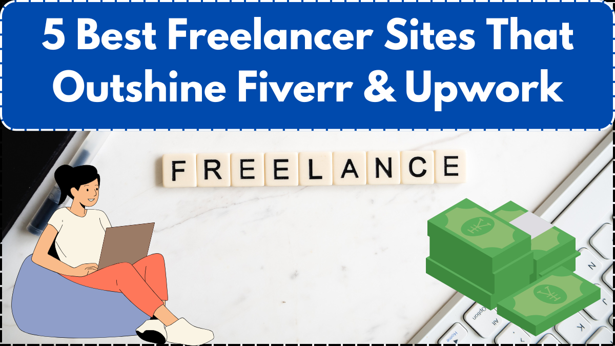 5 Best Freelancer Sites That Outshine Fiverr & Upwork