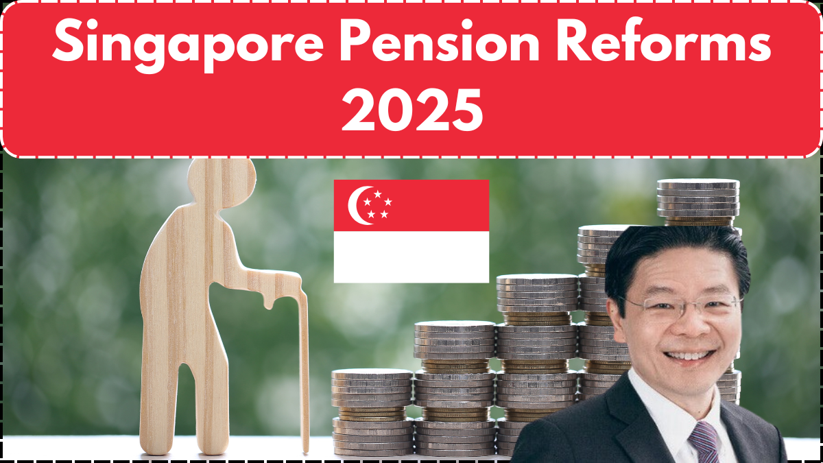 Singapore Pension Reforms 2025 – Key Changes for Welfare Beneficiaries