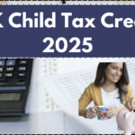 UK Child Tax Credit 2025 – Eligibility, Payment Dates & Amounts