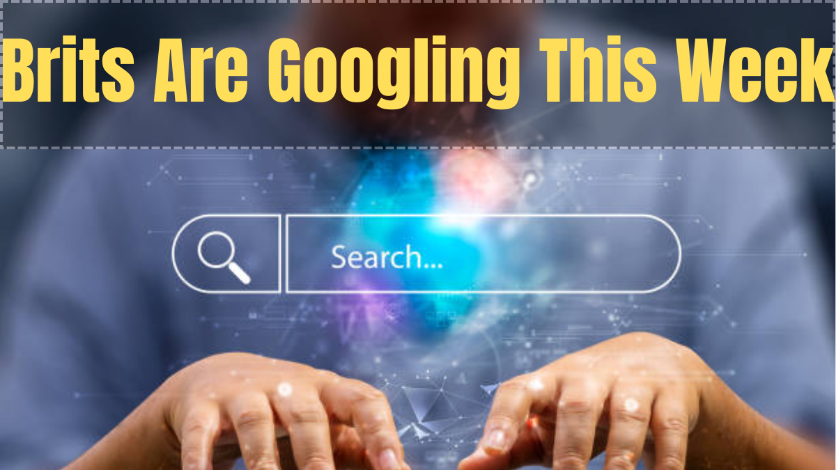 What Brits Are Googling This Week – Most Searched Topics in the UK (May 2025 Week 3)