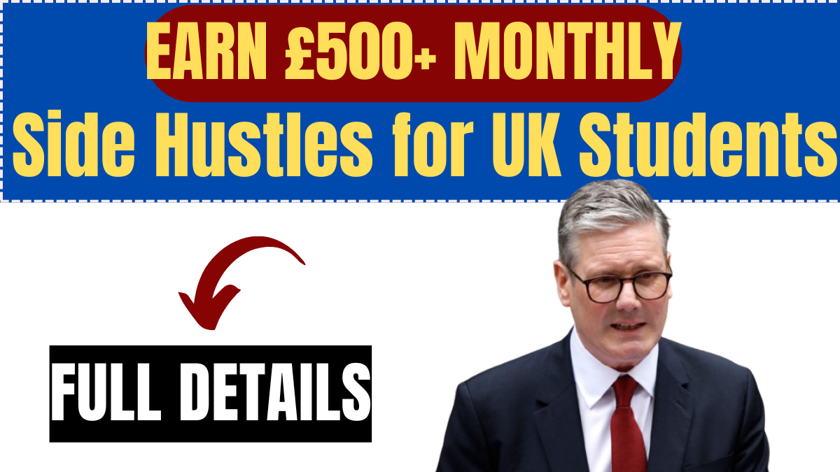 Side Hustles British Students Are Doing in 2025 – Earn £500+ a Month