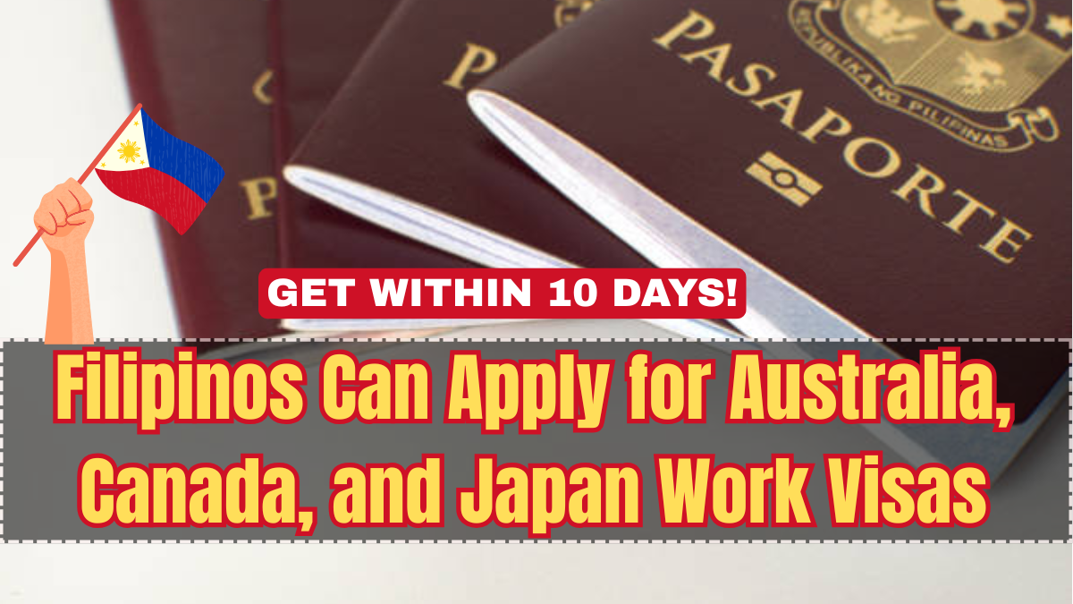 How Filipinos Can Apply for Australia, Canada, and Japan Work Visas Faster in 2025