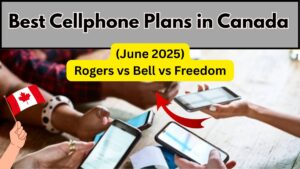 Best Cellphone Plans in Canada (June 2025) – Rogers vs Bell vs Freedom