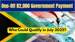 One-Off R2,000 Government Payment – Who Could Qualify in July 2025?