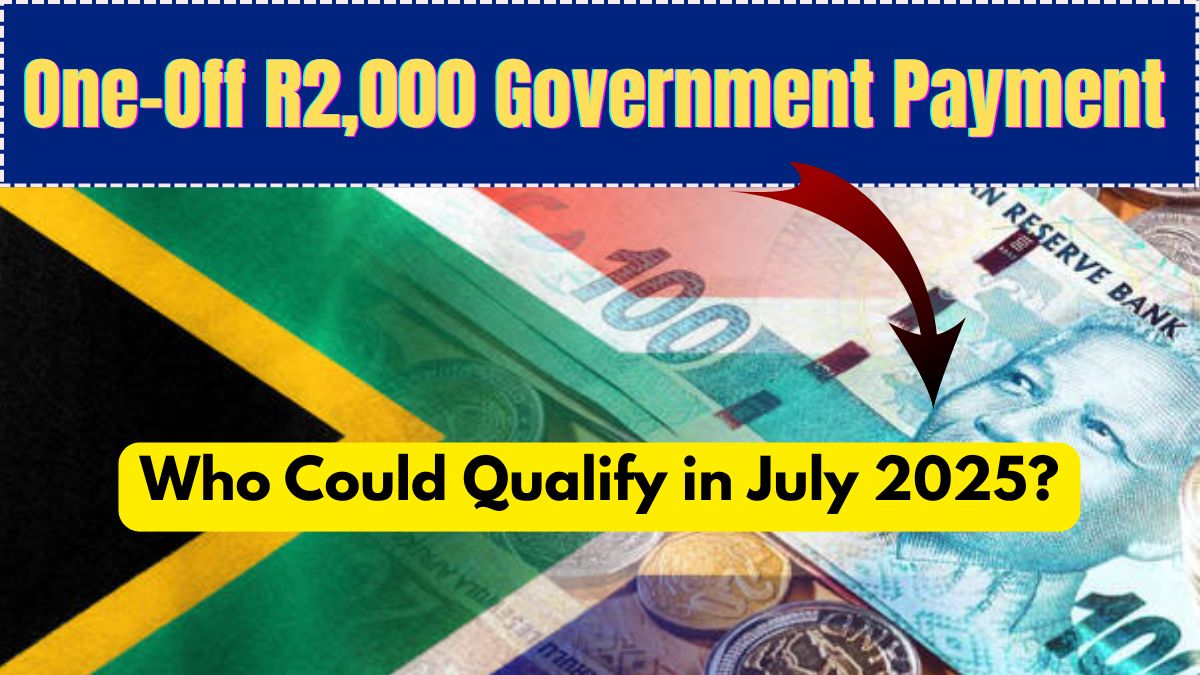 One-Off R2,000 Government Payment – Who Could Qualify in July 2025?