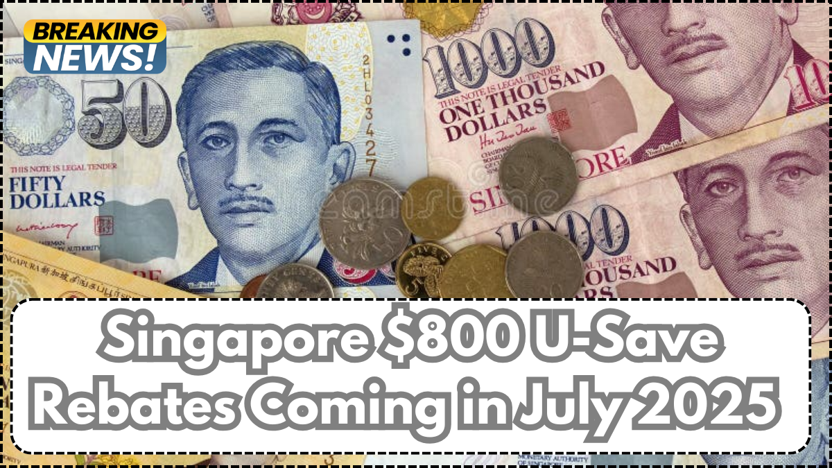 Singapore $800 U-Save Rebates Coming in July 2025 – Eligibility & Bill Offset Details