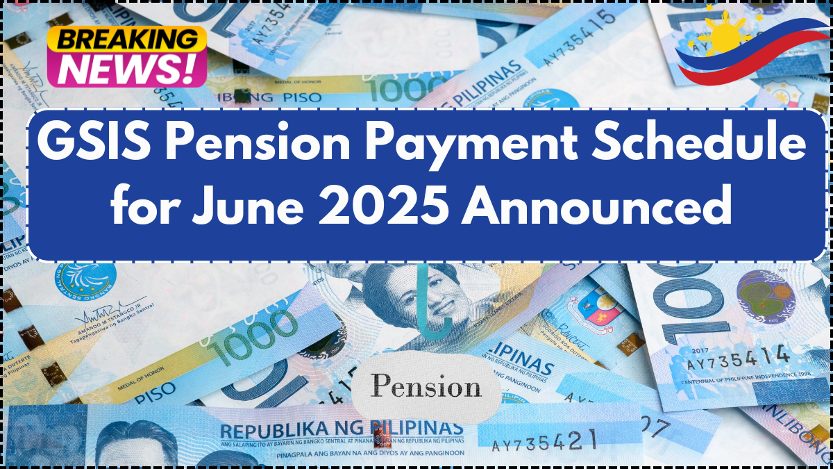 GSIS Pension Payment Schedule for June 2025 Announced
