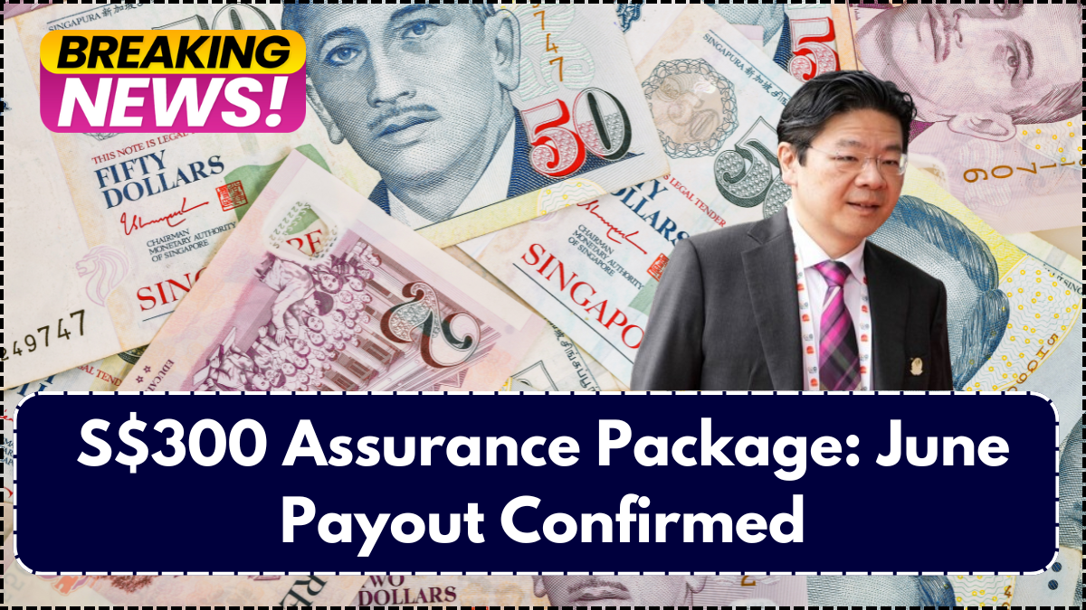 S$300 Assurance Package: June Payout Confirmed