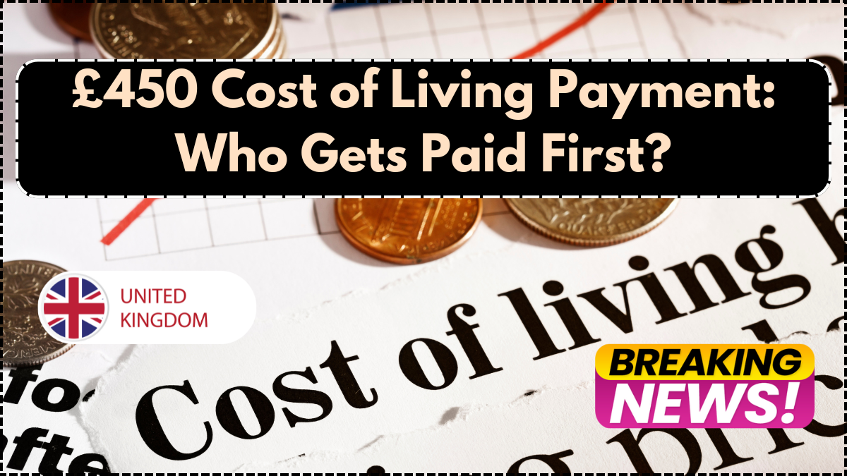 £450 Cost of Living Payment: Who Gets Paid First?