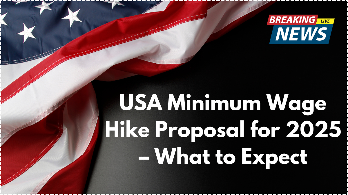 USA Minimum Wage Hike Proposal for 2025 – What to Expect