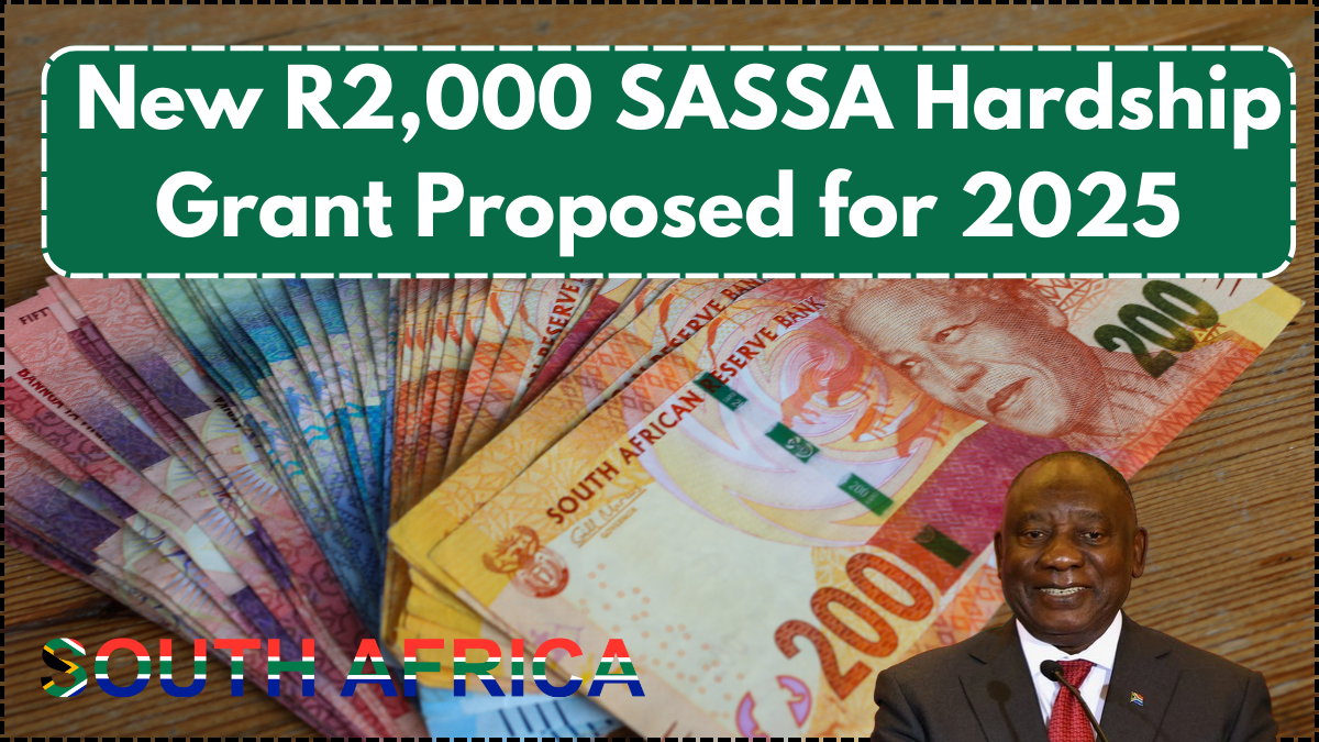 New R2,000 SASSA Hardship Grant Proposed for 2025 – Who Might Qualify?