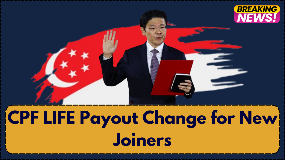 CPF LIFE Payout Change for New Joiners