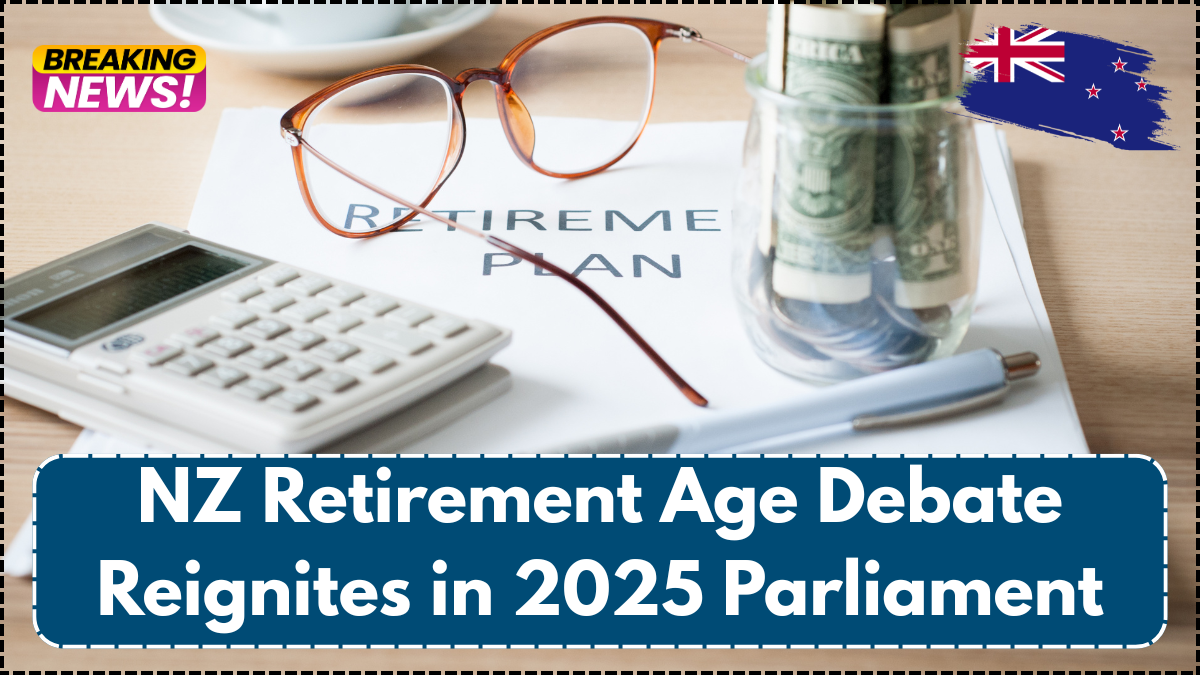 NZ Retirement Age Debate Reignites in 2025 Parliament