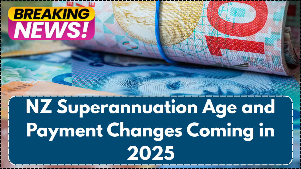 NZ Superannuation Age and Payment Changes Coming in 2025