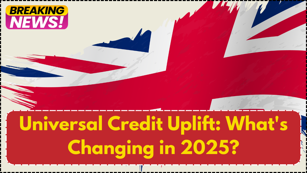 Universal Credit Uplift: What's Changing in 2025?