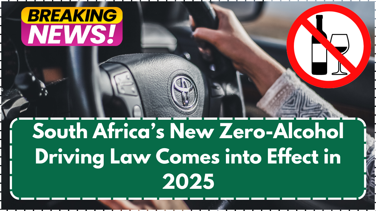 South Africa’s New Zero-Alcohol Driving Law Comes into Effect in 2025