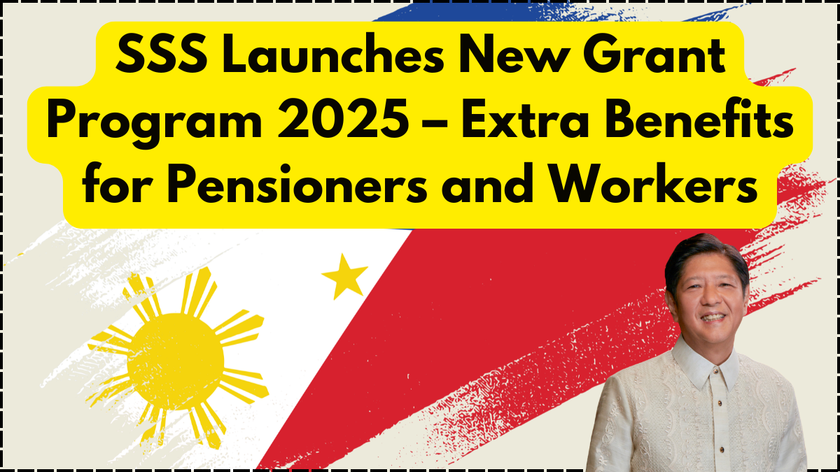 SSS Launches New Grant Program 2025 – Extra Benefits for Pensioners and Workers